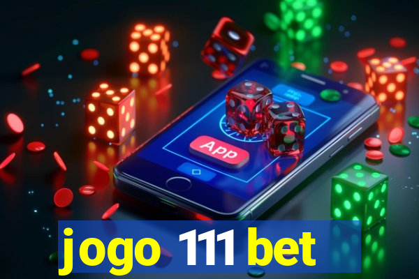 jogo 111 bet